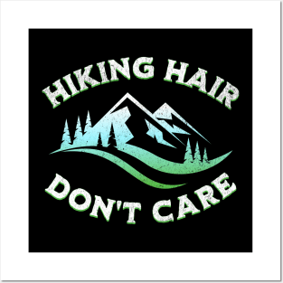 Hiking Hair Don't Care Posters and Art